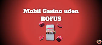 Casinoer Uden Rofus Hvor Findes De Bedste Spillesteder