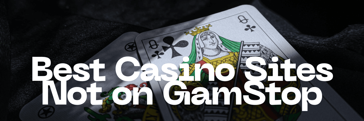 Casinos Not Registered on Gamstop An In-Depth Guide